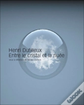 Henri Dutilleux, Entre Le Cristal Et La Nuée