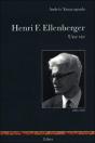Henri F. Ellenberger ; Une Vie ; 1905-1993 - Preview