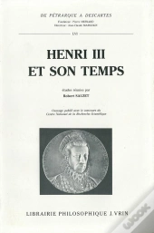 Henri Iii Et Son Temps