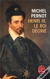 Henri Iii, Le Roi Decrie