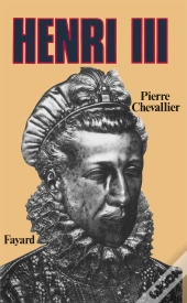 Henri Iii : Roi Shakespearien
