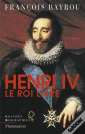 Henri Iv Le Roi Libre