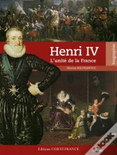 Henri Iv, L'Unité De La France