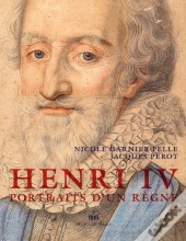 Henri Iv Portraits D Un Regne