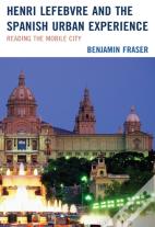 Henri Lefebvre And The Spanish Urban Experience