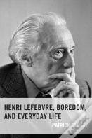 Henri Lefebvre, Boredom, And Everyday Life