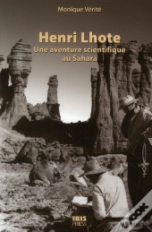 Henri Lhote ; Une Aventure Scientifique Au Sahara