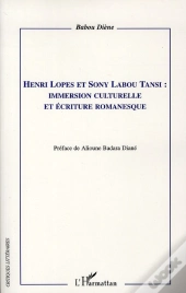 Henri Lopes Et Sony Labou Tansi ; Immersion Culturelle Et Écriture Romanesque