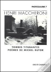 Henri Maccheroni ; Tombes Titubantes ; Poèmes De Michel Butor