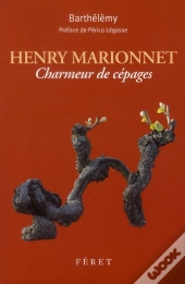 Henri Marrionnet, Charmeur De Cepages