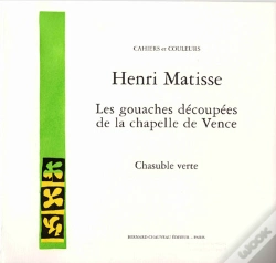 Capa do artigo Henri Matisse ; Les Gouaches Decoupees De La Chapelle De Vence ; Chasuble Verte