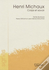 Henri Michaux. Corps Et Savoir