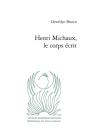 Henri Michaux, Le Corps Ecrit - Preview