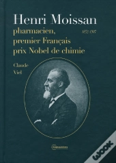 Henri Moissan Pharmacien, Premier Prix Nobel De Chimie