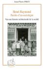 Henri Raymond, Paroles D'Un Sociologue ; Vers Une Histoire Architecturale De La Société - Preview