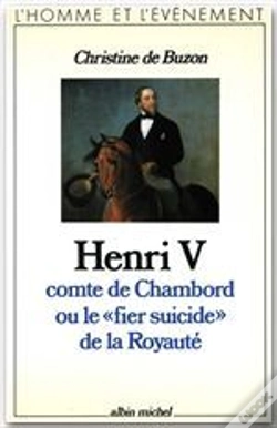 Capa do artigo Henri V ; Comte De Chamborg Ou Le "Fier Suicide" De La Royauté