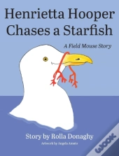 Henrietta Hooper Chases A Starfish