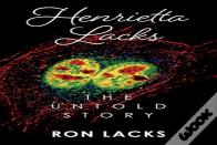 Henrietta Lacks The Untold Story