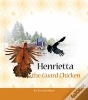 Henrietta The Guard Chicken