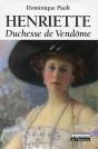 Henriette ; Duchesse De Vendome ; Les Racines De L'Histoire - Preview