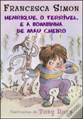 Henrique, o Terrível e a Bombinha de Mau Cheiro