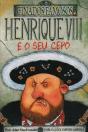 Henrique VIII e o Seu Cepo - Preview