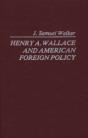 Henry A. Wallace And American Foreign Policy. - Preview