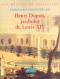 Henry Dupuis, Jardinier De Louis Xiv - Preview