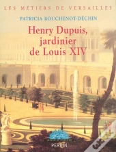 Henry Dupuis, Jardinier De Louis Xiv