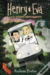 Henry & Eva And The Famous People Ghosts