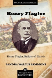 Henry Flagler, Builder Of Florida