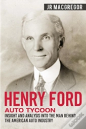 Henry Ford - Auto Tycoon