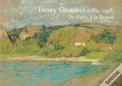 Capa do artigo Henry Grosjean (1864-1948) ; De Paris À La Bresse