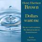 Henry Harrison Brown: Dollars Want Me - Preview