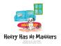 Henry Has No Manners - Preview