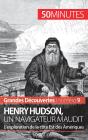 Henry Hudson, Un Navigateur Maudit : L'Exploration De La Côte Est Des Amériques - Preview