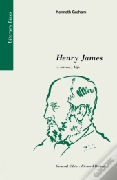 Henry James: A Literary Life