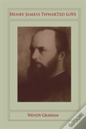 Henry Jamesâ€™S Thwarted Love