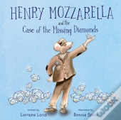 Henry Mozzarella And The Case Of The Missing Diamonds