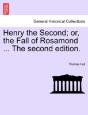 Henry The Second; Or, The Fall Of Rosamo - Preview
