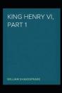 Henry Vi, Part 1 William Shakespeare Annotated Edition - Preview