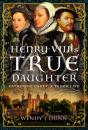 Henry Viiiâ€™S True Daughter - Preview