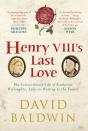 Henry Viii'S Last Love - Preview