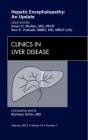 Hepatic Encephalopathy: An Update, An Issue Of Clinics In Liver Disease - Preview