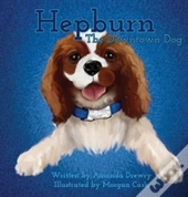 Hepburn The Downtown Dog