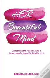 Her Beautiful Mind: Overcoming The Past