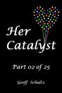 Her Catalyst - Part 02 Of 25 - Preview