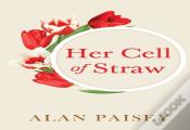 Her Cell Of Straw