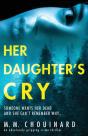 Her Daughter'S Cry: An Absolutely Grippi - Preview