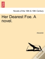 Capa do artigo Her Dearest Foe. A Novel.